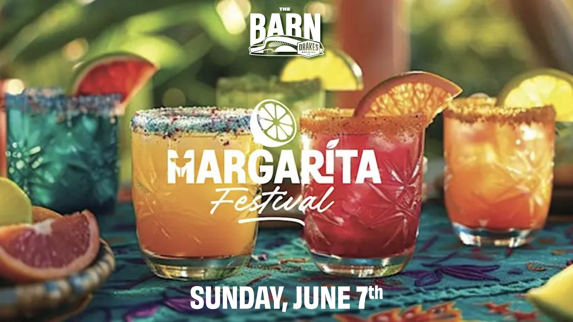 The Sacramento Margarita Festival Sunday, June 7th at Drake's: The Barn