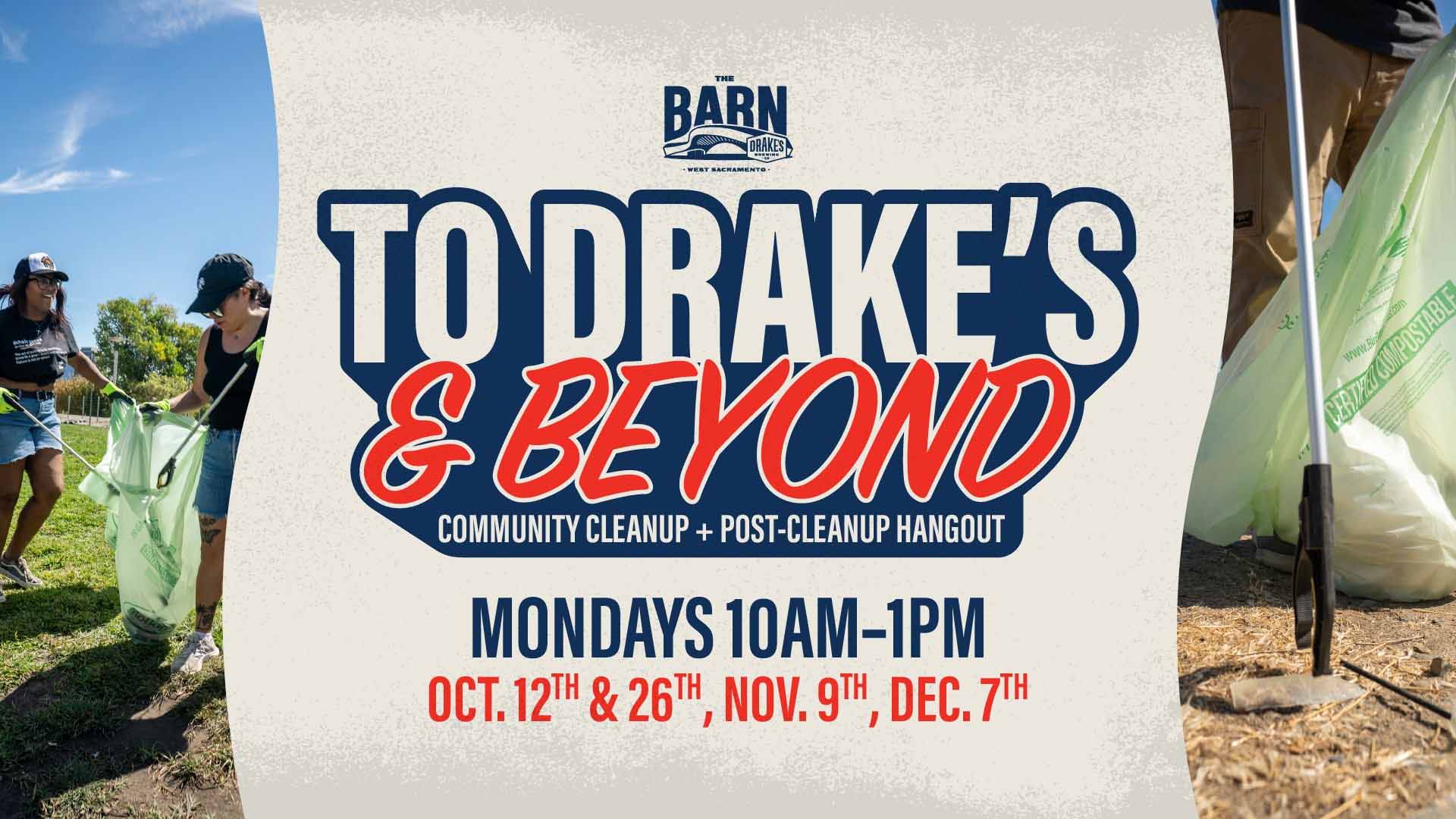 To Drake's & Beyond Community Cleanup & Post Cleanup Hangout Mondays at 10am at Drake's: The Barn