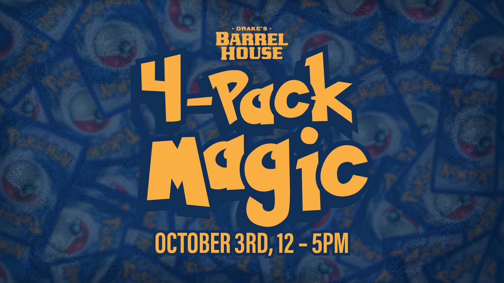 4-Pack Magic Saturday, October 3rd at Drake's Barrel House