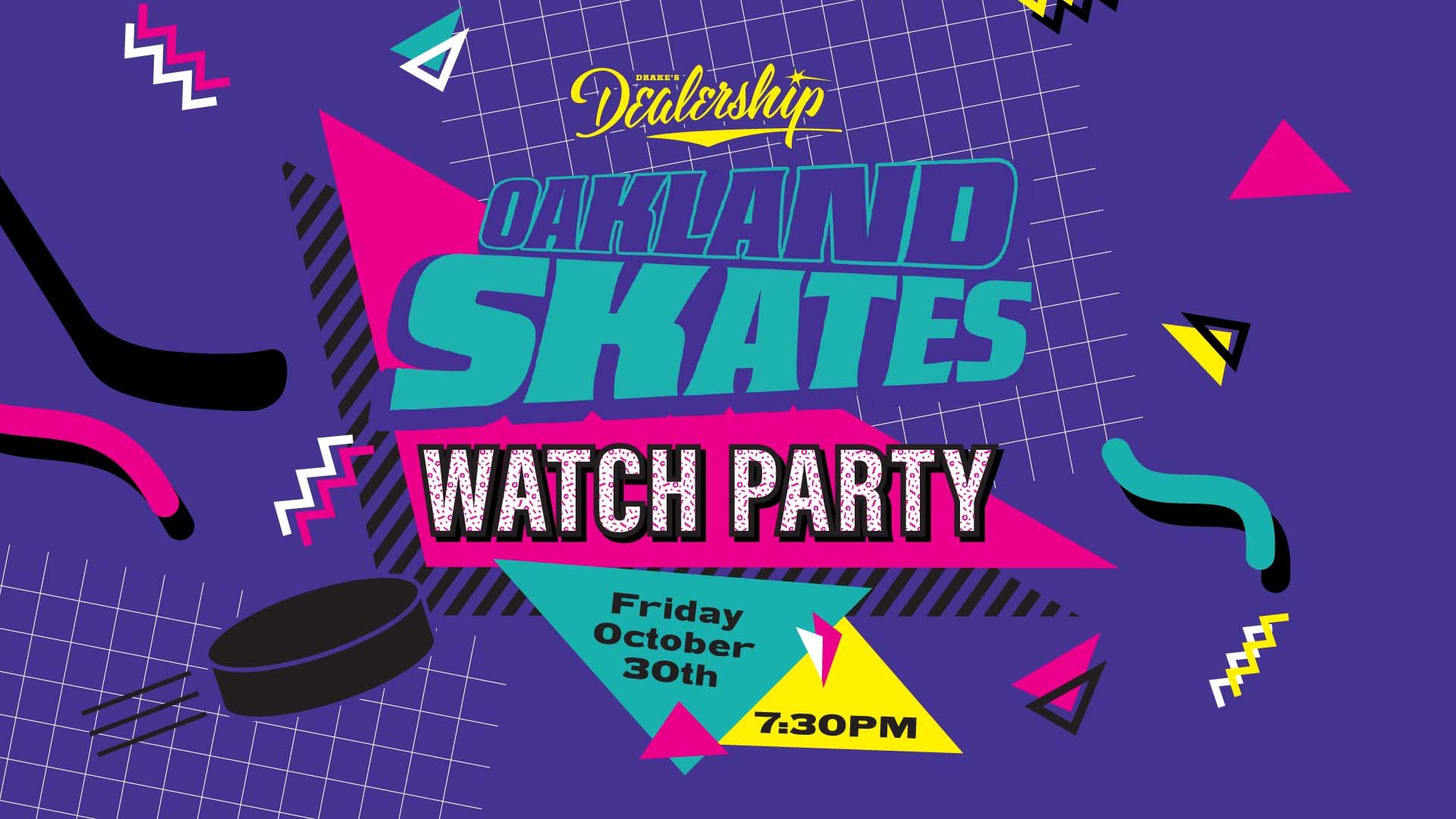 Oakland Skates Watch Party Friday, October 30th at Drake's Dealership