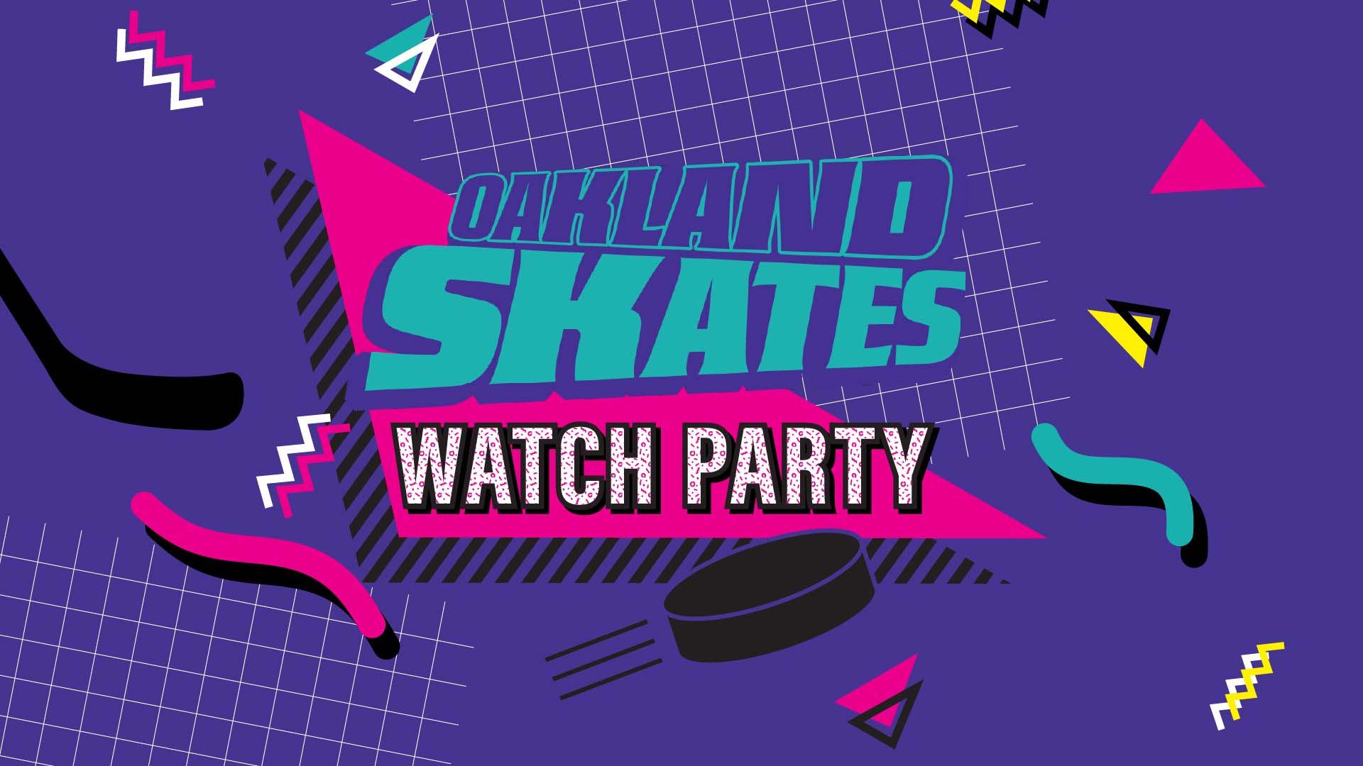 Oakland Skates Watch Party
