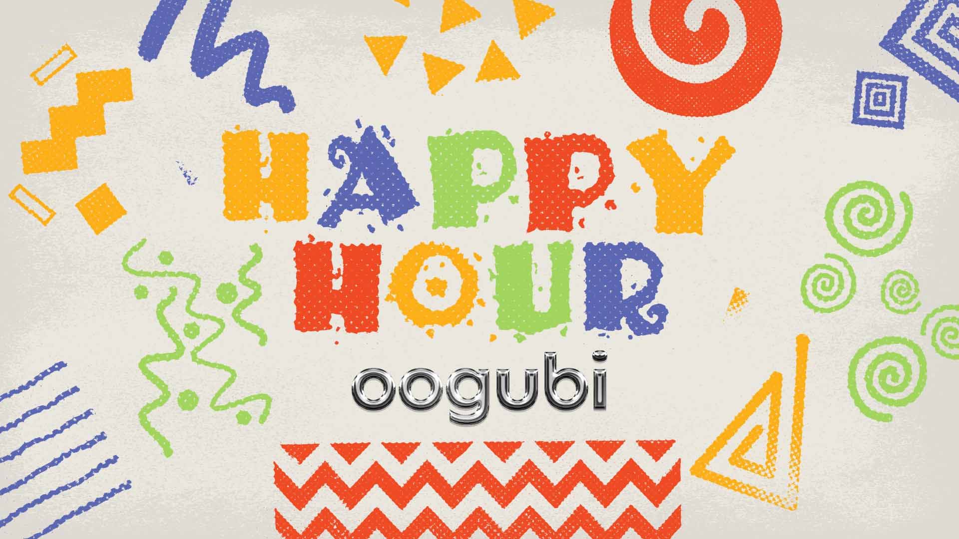 Oogubi Happy Hour