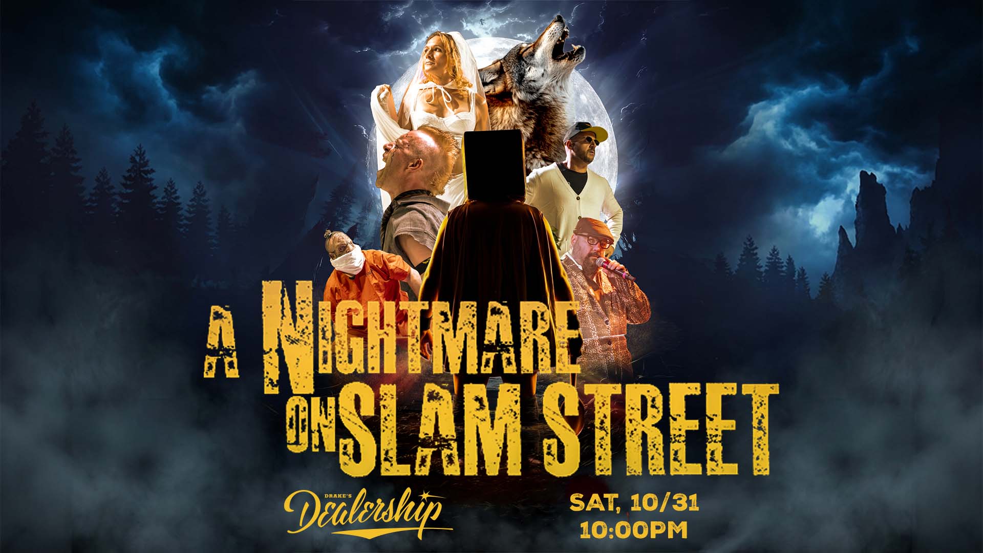 SlamTown presents A Nightmare On Slam Street Saturday, October 31st Drake's Dealership